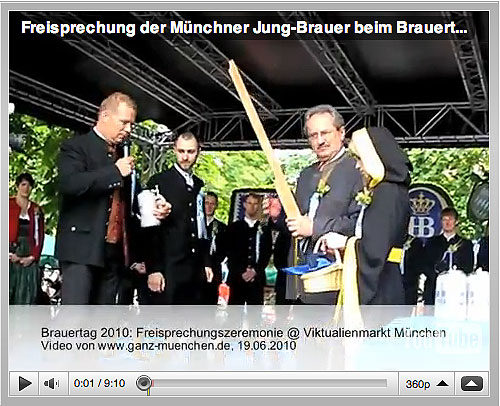 Video: Münchner Brauertag 2010, Freisprechung der Bräuburschen der Jahrgänge 2009 & 2010 (Video: Martin Schmitz)
